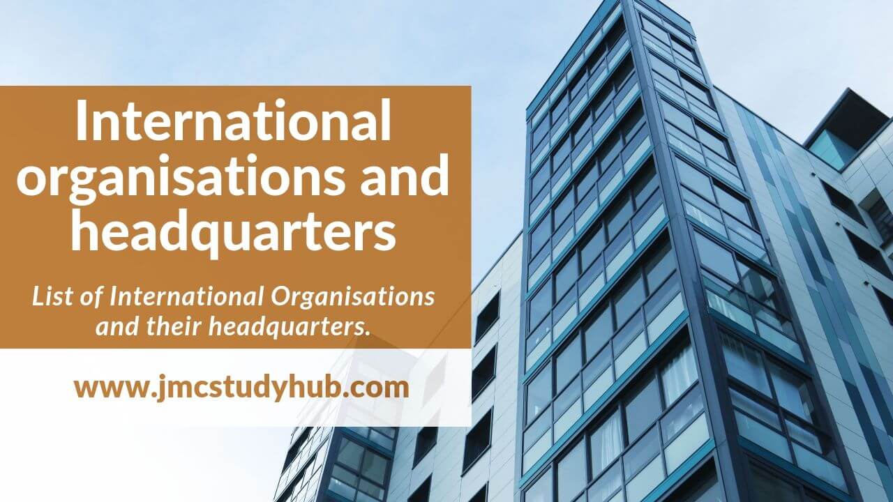 International Organisation and Headquarters- Quick Revision notes