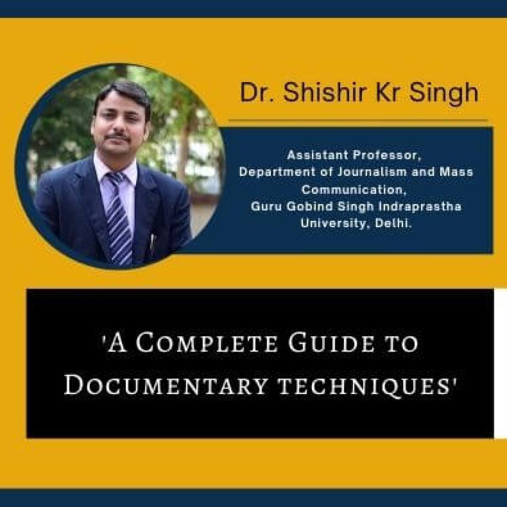 A Complete Guide to Documentary-making techniques- Dr. Shishir