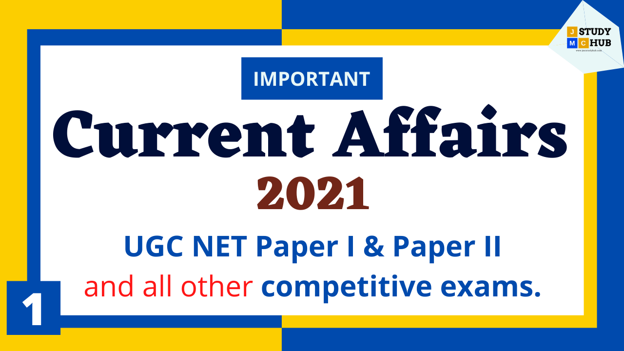Current Affairs UGC NET 2021