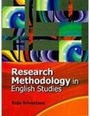 Research Methodology in English studies by Raju Srivastava